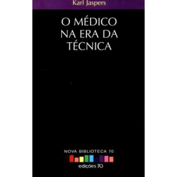 O Médico Na Era Da Técnica