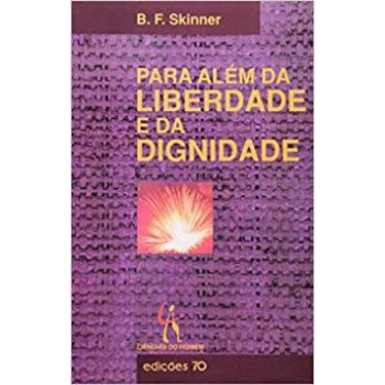 Para Além Da Liberdade E Da Dignidade