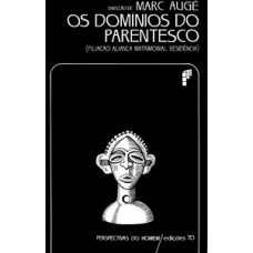 Os Domínios Do Parentesco: Filiação, Aliança, Matrimonial, Residência