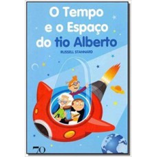 O Tempo E O Espaço Do Tio Alberto