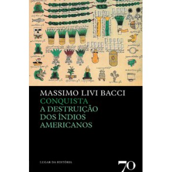 Conquista: A Destruição Dos índios Americanos