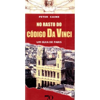 No Rasto Do Código Da Vinci: Um Guia De Paris