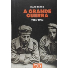 A Grande Guerra: 1914-1918