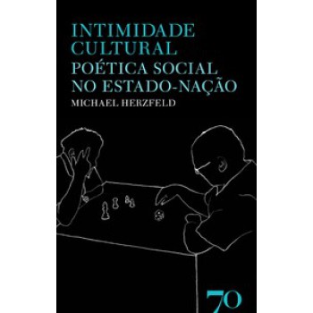 Intimidade Cultural: Poética Social No Estado-nação