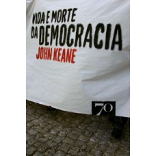 Vida E Morte Da Democracia