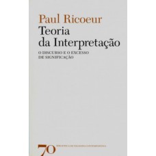 Teoria Da Interpretação: O Discurso E O Excesso De Significação