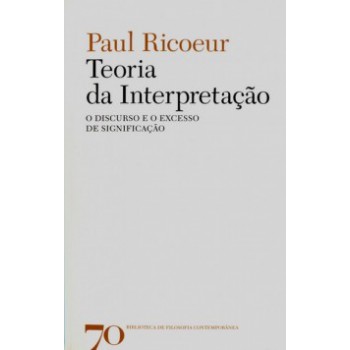 Teoria Da Interpretação: O Discurso E O Excesso De Significação