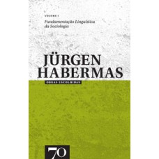 Obras Escolhidas De Jürgen Habermas: Fundamentação Linguística Da Sociologia