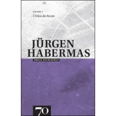 Obras Escolhidas De Jürgen Habermas: Crítica Da Razão