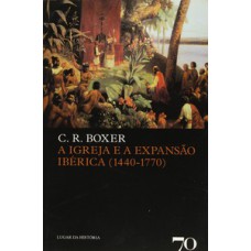 A Igreja E A Expansão Ibérica (1440-1770)