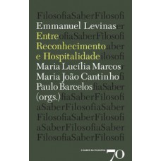 Emmanuel Levinas: Entre Reconhecimento E Hospitalidade