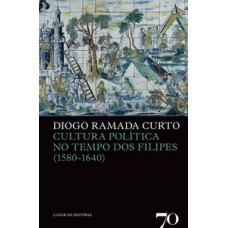 Cultura Política No Tempo Dos Filipes (1580-1640)