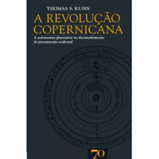 A Revolução Copernicana: A Astronomia Planetária No Desenvolvimento Do Pensamento Ocidental