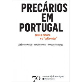 Precários Em Portugal: Entre A Fábrica E O 