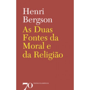 As Duas Fontes Da Moral E Da Religião