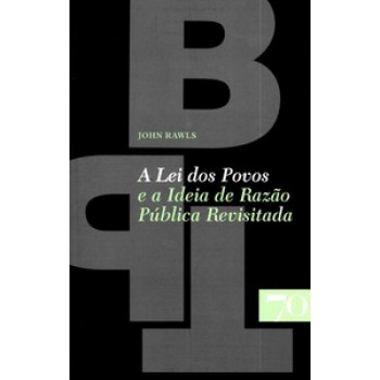 A Lei Dos Povos E A Ideia De Razão Pública Revisitada