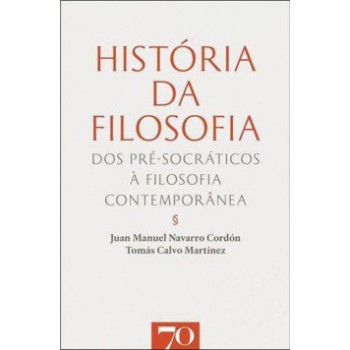 História Da Filosofia: Dos Pré-socráticos à Filosofia Contemporânea