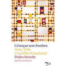 Crianças Sem Sombra: Arte, Vida E Conflito Emocional