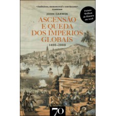 Ascensão E Queda Dos Impérios Globais: 1400-2000