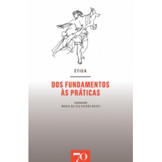 ética: Dos Fundamentos às Práticas