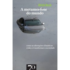 A Metamorfose Do Mundo: Como As Alterações Climáticas Estão A Transformar A Sociedade