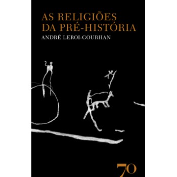 As Religiões Da Pré-história