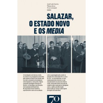 Salazar, O Estado Novo E Os Media