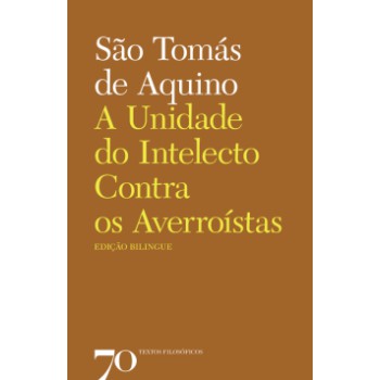 A Unidade Do Intelecto Contra Os Averroístas