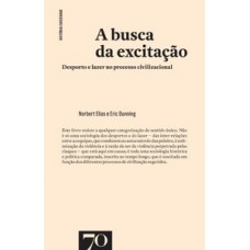 A Busca Da Excitação: Desporto E Lazer No Processo Civilizacional