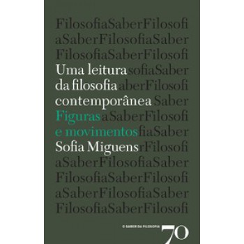 Uma Leitura Da Filosofia Contemporânea: Figuras E Movimentos