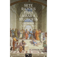 Sete Razões Para Amar A Filosofia