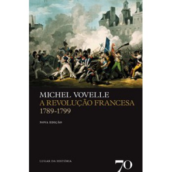 A Revolução Francesa - 1789-1799