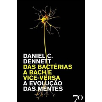 Das Bactérias A Bach E Vice-versa - A Evolução Das Mentes