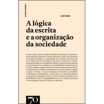 A Lógica Da Escrita E A Organização Da Sociedade