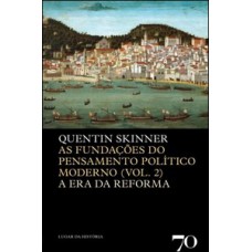 As Fundações Do Pensamento Político Moderno: As Fundações Do Pensamento Político Moderno