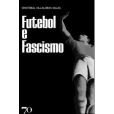 Futebol E Fascismo