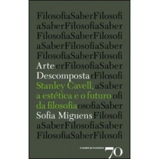 Arte Descomposta: Stanley Cavell, A Estética E A Filosofia