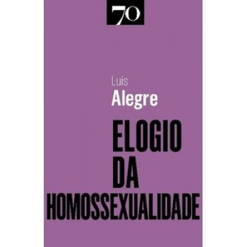 Elogio Da Homossexualidade