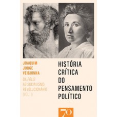 História Crítica Do Pensamento Político: Da Polis Ao Socialismo Revolucionário