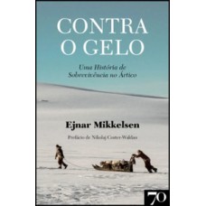 Contra O Gelo: Uma História De Sobrevivência No ártico