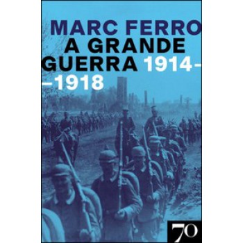 A Grande Guerra 1914-1918