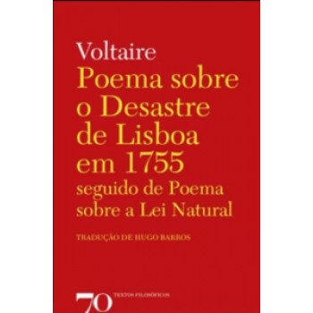 Poema Sobre O Desastre De Lisboa Em 1755: Seguido De Poema Sobre A Lei Natural