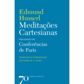 Meditações Cartesianas Precedido De Conferências De Paris: Precedido De ?conferências De Paris”