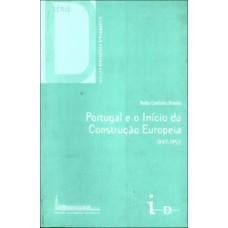 Portugal E O Início Da Construção Europeia: 1947-1953