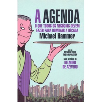 A Agenda: O Que Todos Os Negócios Devem Fazer Para Dominar A Década