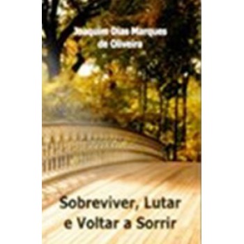 Sobreviver, Lutar E Voltar A Sorrir