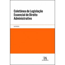 Coletânea De Legislação Essencial De Direito Administrativo