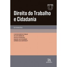 Direito Do Trabalho E Cidadania: O Sentido Do Direito Do Trabalho