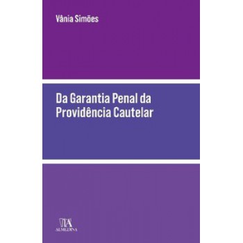 Da Garantia Penal Da Providência Cautelar