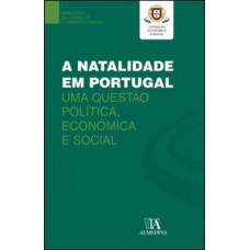 A Natalidade Em Portugal: Uma Questão Política, Econômica E Social